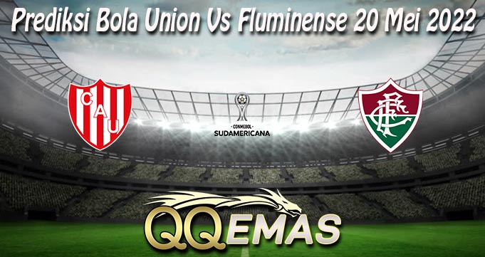 Prediksi Bola Union Vs Fluminense 20 Mei 2022