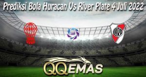 Prediksi Bola Huracan Vs River Plate 4 Juli 2022