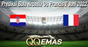 Prediksi Bola Kroasia Vs Prancis 7 Juni 2022