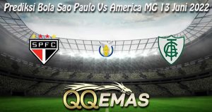 Prediksi Bola Sao Paulo Vs America MG 13 Juni 2022