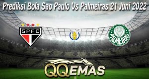 Prediksi Bola Sao Paulo Vs Palmeiras 21 Juni 2022