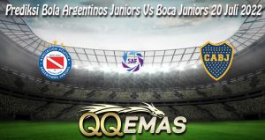 Prediksi Bola Argentinos Juniors Vs Boca Juniors 20 Juli 2022