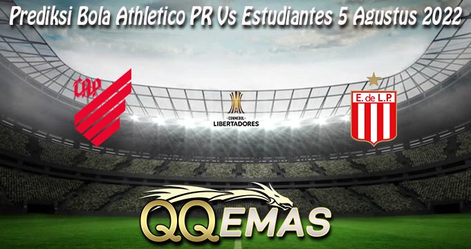 Prediksi Bola Athletico PR Vs Estudiantes 5 Agustus 2022