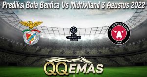 Prediksi Bola Benfica Vs Midtjylland 3 Agustus 2022