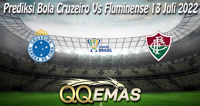 Prediksi Bola Cruzeiro Vs Fluminense 13 Juli 2022