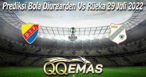 Prediksi Bola Djurgarden Vs Rijeka 29 Juli 2022