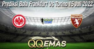 Prediksi Bola Frankfurt Vs Torino 15 Juli 2022