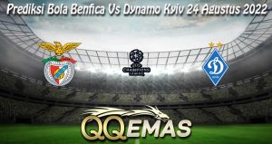 Prediksi Bola Benfica Vs Dynamo Kyiv 24 Agustus 2022