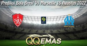 Prediksi Bola Brest Vs Marseille 15 Agustus 2022