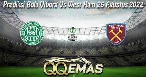 Prediksi Bola Viborg Vs West Ham 26 Agustus 2022