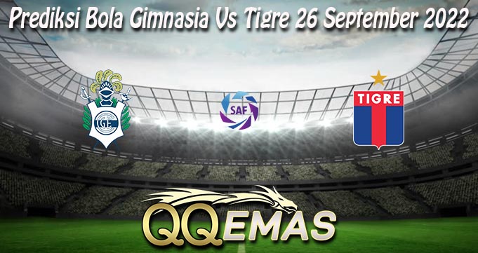 Prediksi Bola Gimnasia Vs Tigre 26 September 2022