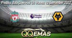 Prediksi Bola Liverpool Vs Wolves 10 September 2022