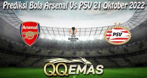 Prediksi Bola Arsenal Vs PSV 21 Oktober 2022