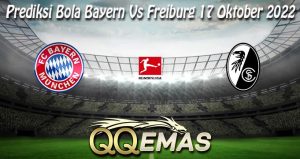 Prediksi Bola Bayern Vs Freiburg 17 Oktober 2022