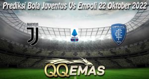 Prediksi Bola Juventus Vs Empoli 22 Oktober 2022