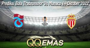 Prediksi Bola Trabzonspor Vs Monaco 14 Oktober 2022