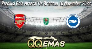 Prediksi Bola Arsenal Vs Brighton 10 November 2022