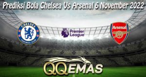 Prediksi Bola Chelsea Vs Arsenal 6 November 2022