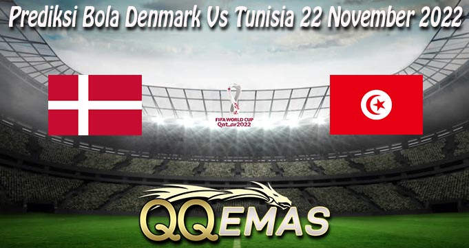 Prediksi Bola Denmark Vs Tunisia 22 November 2022