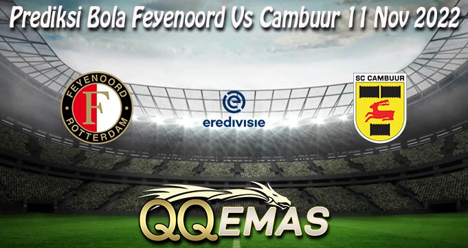 Prediksi Bola Feyenoord Vs Cambuur 11 Nov 2022