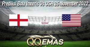 Prediksi Bola Inggris Vs USA 26 November 2022