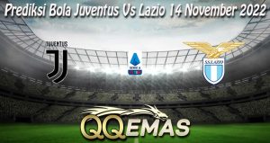 Prediksi Bola Juventus Vs Lazio 14 November 2022