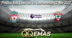 Prediksi Bola Liverpool Vs Southampton 12 Nov 2022