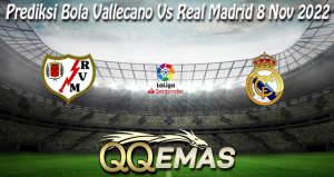 Prediksi Bola Vallecano Vs Real Madrid 8 Nov 2022