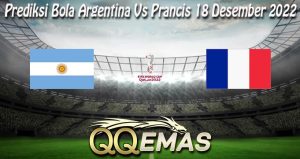 Prediksi Bola Argentina Vs Prancis 18 Desember 2022