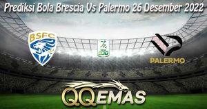 Prediksi Bola Brescia Vs Palermo 26 Desember 2022