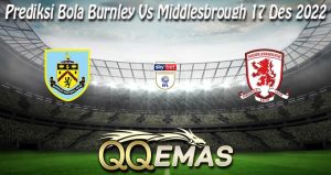 Prediksi Bola Burnley Vs Middlesbrough 17 Des 2022