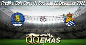 Prediksi Bola Coria Vs Sociedad 22 Desember 2022