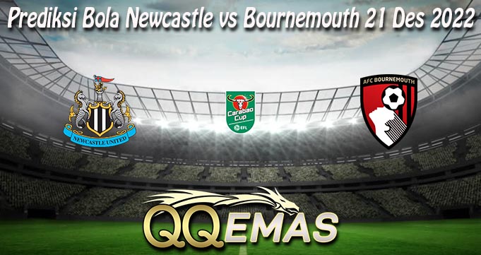 Prediksi Bola Newcastle vs Bournemouth 21 Des 2022