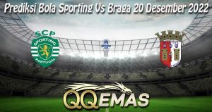 Prediksi Bola Sporting Vs Braga 20 Desember 2022