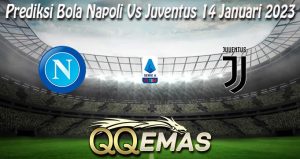 Prediksi Bola Napoli Vs Juventus 14 Januari 2023