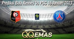 Prediksi Bola Rennes Vs PSG 16 Januari 2023