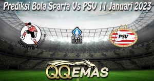 Prediksi Bola Sparta Vs PSV 11 Januari 2023