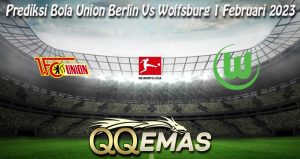 Prediksi Bola Union Berlin Vs Wolfsburg 1 Februari 2023