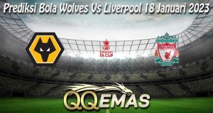 Prediksi Bola Wolves Vs Liverpool 18 Januari 2023