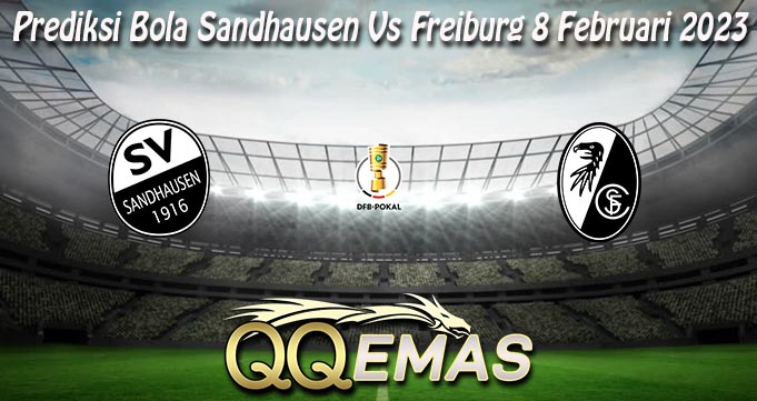 Prediksi Bola Sandhausen Vs Freiburg 8 Februari 2023