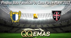 Prediksi Bola Famalicao Vs Casa Pia 14 Maret 2023