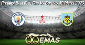 Prediksi Bola Man City Vs Burnley 19 Maret 2023