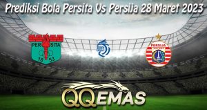 Prediksi Bola Persita Vs Persija 28 Maret 2023