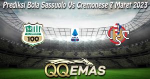 Prediksi Bola Sassuolo Vs Cremonese 7 Maret 2023