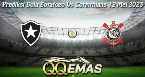 Prediksi Bola Botafogo Vs Corinthians 12 Mei 2023