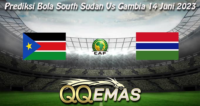 Prediksi Bola South Sudan Vs Gambia 14 Juni 2023