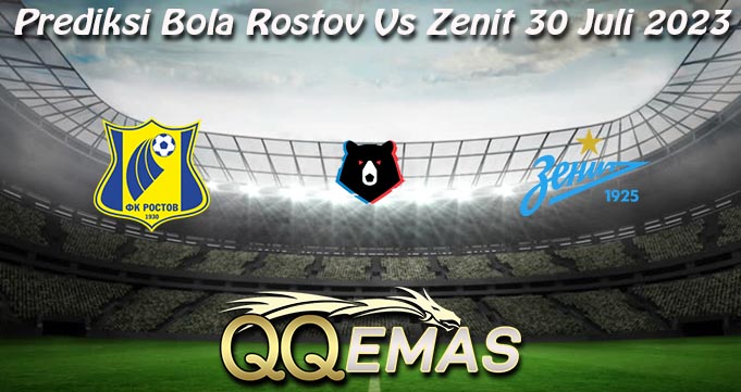 Prediksi Bola Rostov Vs Zenit 30 Juli 2023