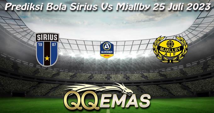 Prediksi Bola Sirius Vs Mjallby 25 Juli 2023