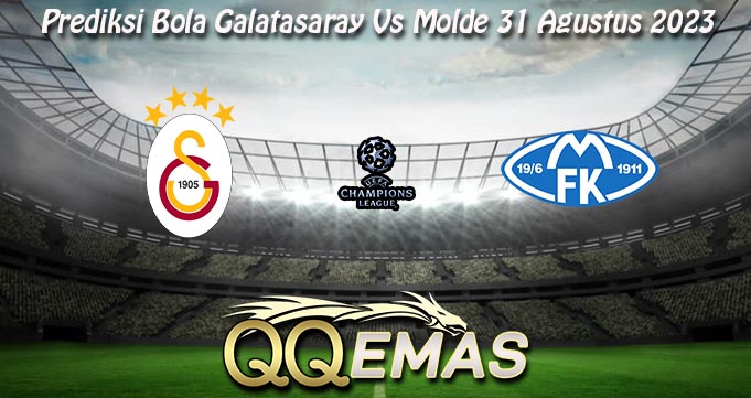 Prediksi Bola Galatasaray Vs Molde 31 Agustus 2023