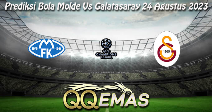 Prediksi Bola Molde Vs Galatasaray 24 Agustus 2023